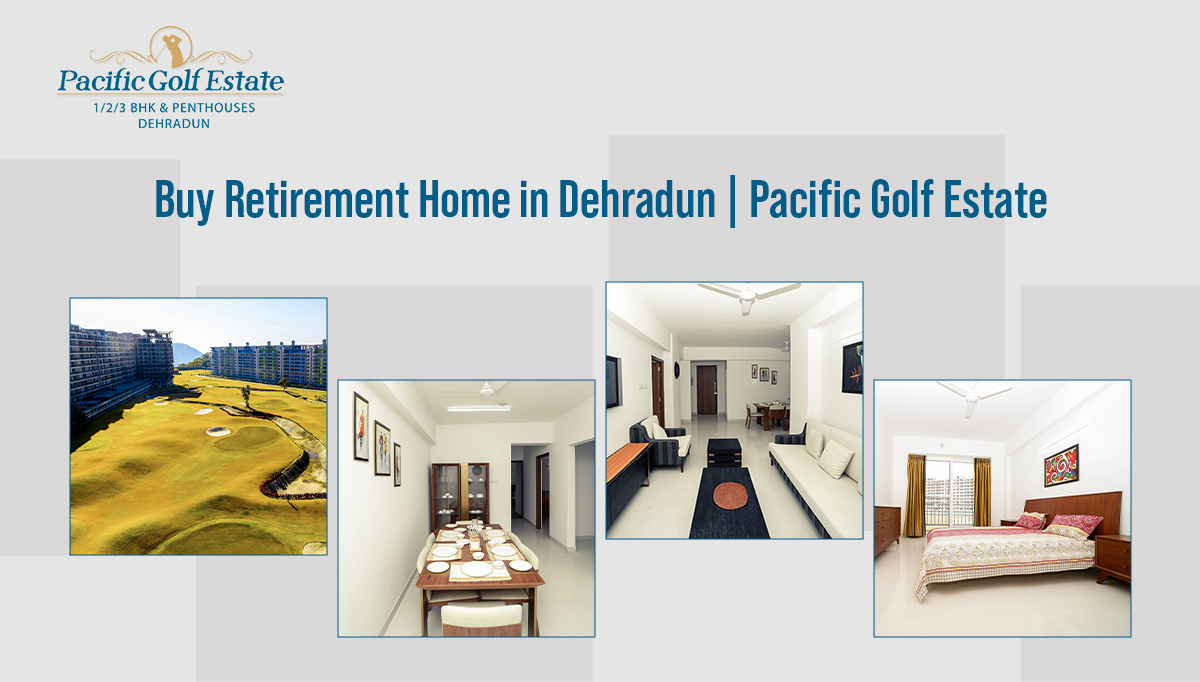 Buy Retirement Home in Dehradun | Pacific Golf Estate