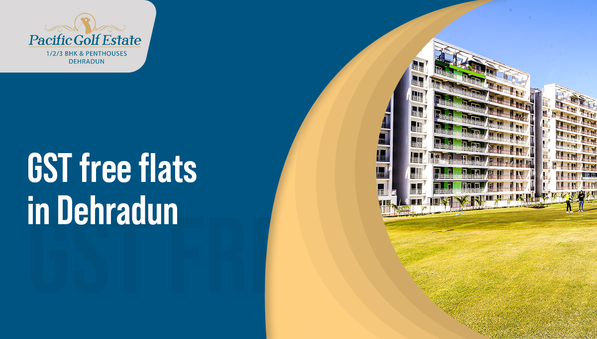 GST free flats in Dehradun