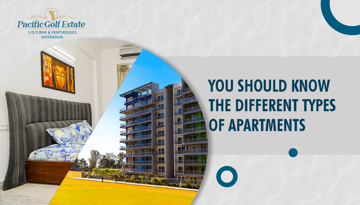 You should know the different types of apartments